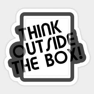 Think outside the box Sticker